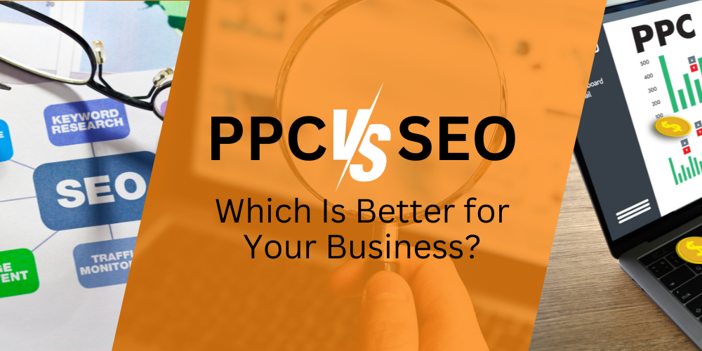 PPC-v_s-SEO-Which-Is-Better-for-Your-Business